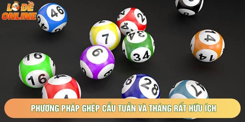 Phương pháp ghép cầu tuần và tháng rất hữu ích