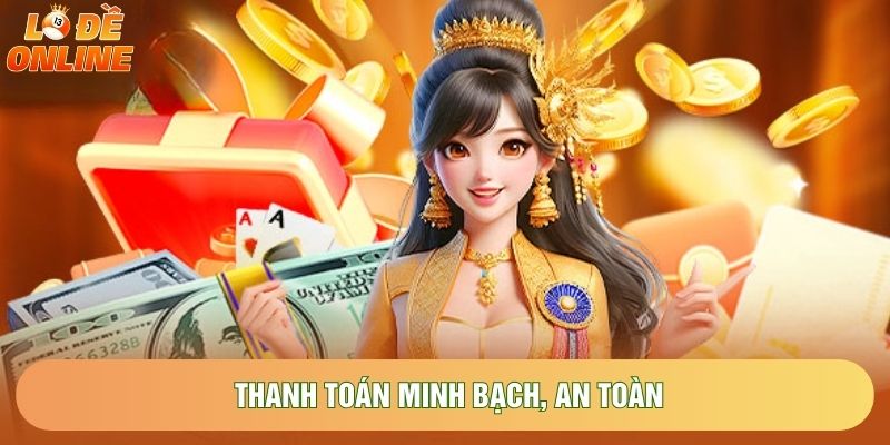 Thanh toán minh bạch, an toàn