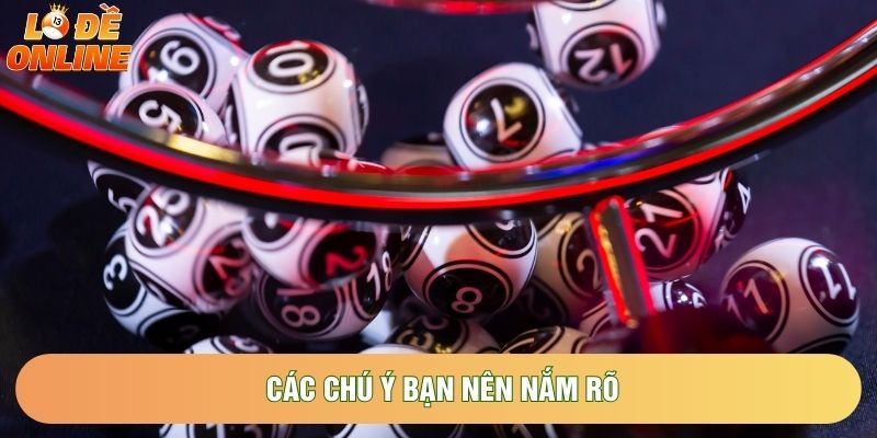 Các chú ý bạn nên nắm rõ