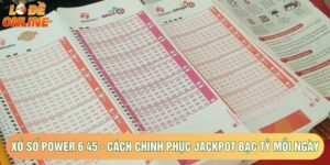 Xổ Số Power 6 45 - Cách Chinh Phục Jackpot Bạc Tỷ Mỗi Ngày